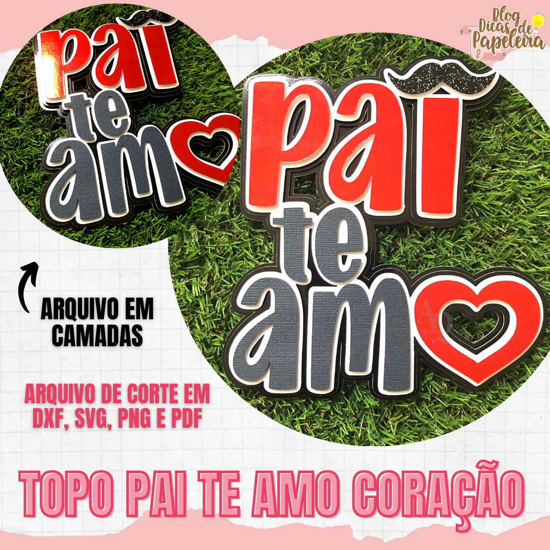 Arquivo De Corte Topo De Bolo Amo Você Te Amo Dia Dos Pais 23