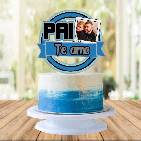 Arquivo De Corte Topo De Bolo Amo Você Te Amo Dia Dos Pais 32