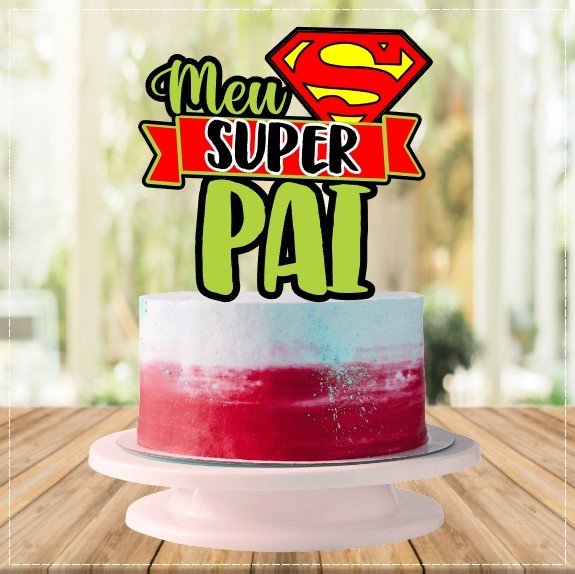 Arquivo De Corte Topo De Bolo Pai Herói Super Pai Dia Dos Pais 19