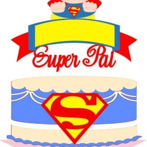 Arquivo De Corte Topo De Bolo Pai Herói Super Pai Dia Dos Pais 9