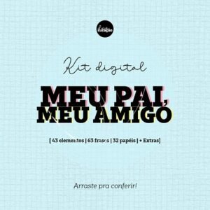 Kit Digital Meu Pai Meu Amigo Dia Dos Pais 5