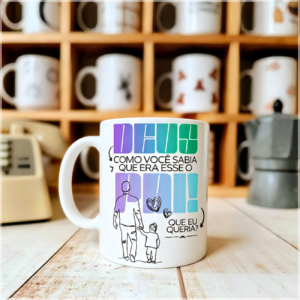 Sublimação Caneca Deus, Como Você Sabia