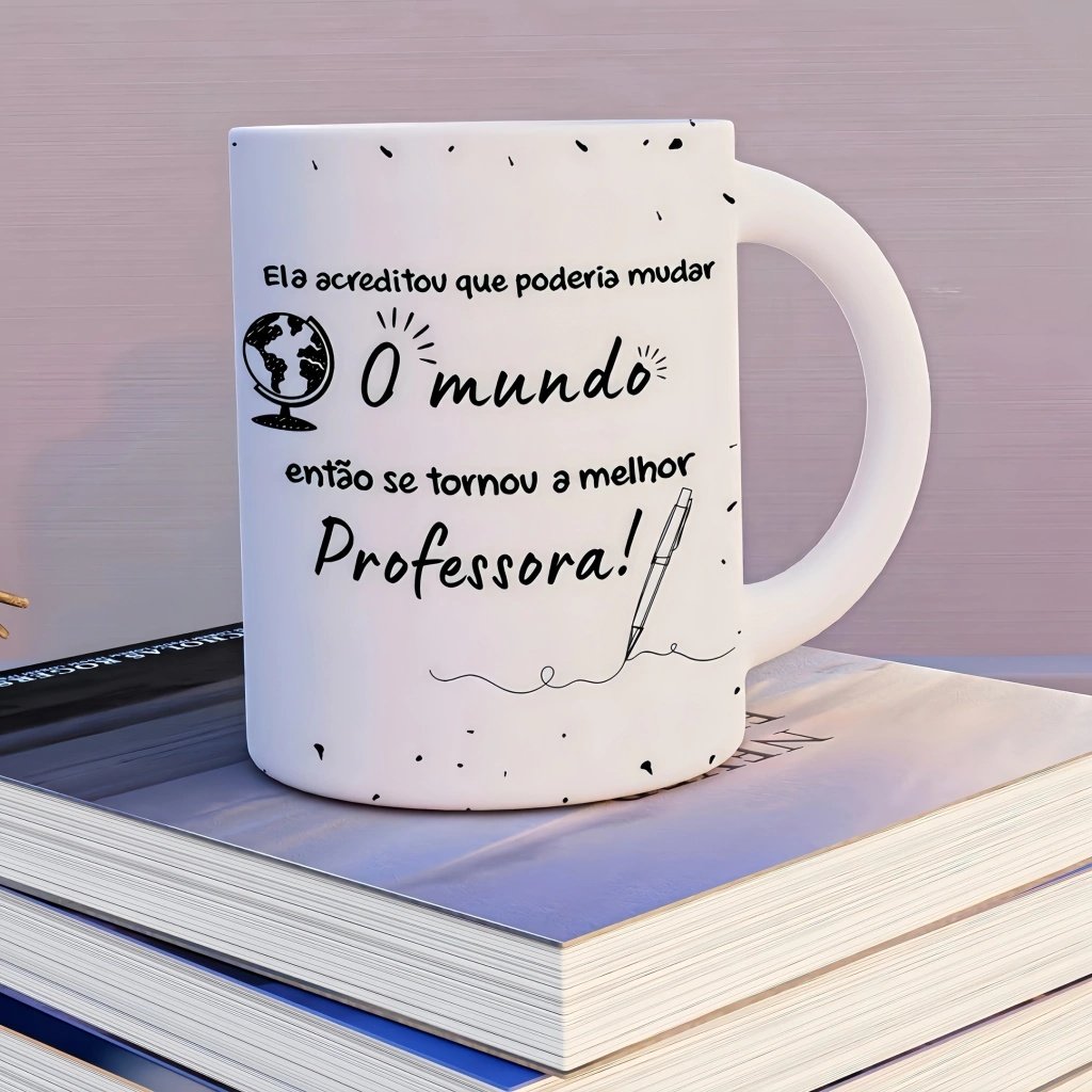 Sublimação Caneca Ela E(Ele) Acreditou Que Poderia Mudar O Mundo, Então Se Tornou Professora Dia Dos Professores 3