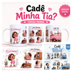 Sublimação Canecas Cadê A Minha Tia