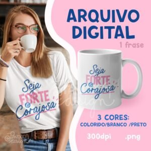 Sublimação Combo Seja Forte E Corajosa