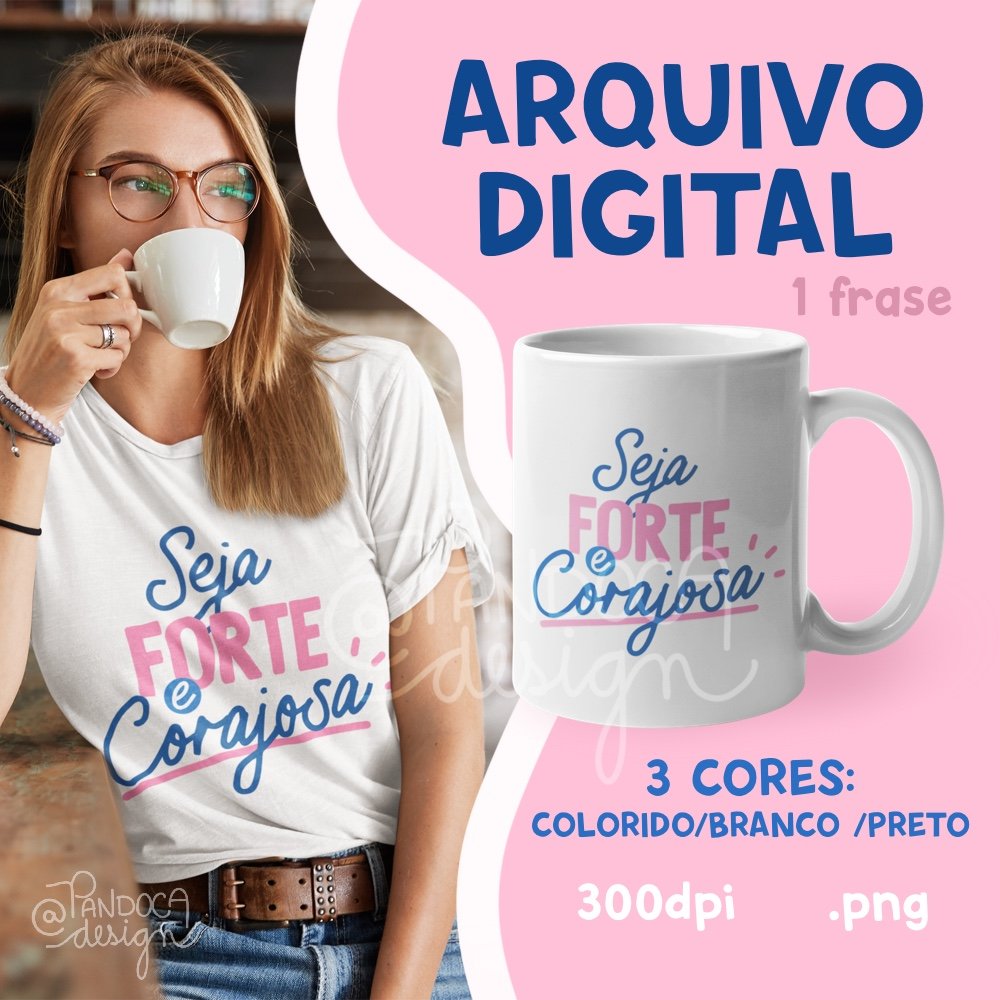 Sublimação Combo Seja Forte E Corajosa